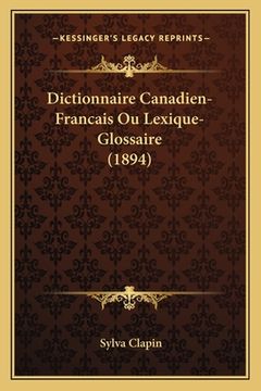 portada Dictionnaire Canadien-Francais Ou Lexique-Glossaire (1894) (in French)