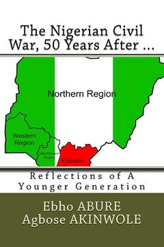 portada The Nigerian Civil War, 50 Years After...: Reflections of a Younger Generation (en Inglés)