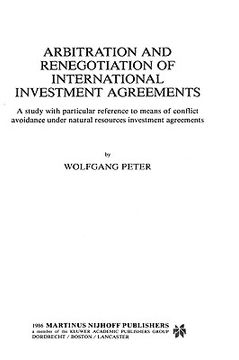 portada arbitration and renegotiation of international investment agreements (en Inglés)