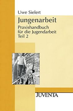 portada Jungenarbeit: Praxishandbuch für die Jugendarbeit Teil 2 (Juventa Paperback) (in German)