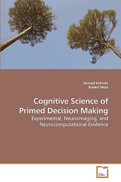 portada cognitive science of primed decision making (en Inglés)