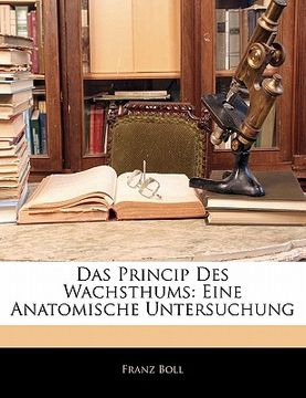 portada Das Princip Des Wachsthums: Eine Anatomische Untersuchung (en Alemán)