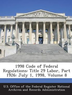 portada 1998 Code of Federal Regulations: Title 29 Labor, Part 1926: July 1, 1998, Volume 8