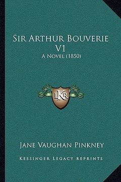 portada sir arthur bouverie v1: a novel (1850) (en Inglés)