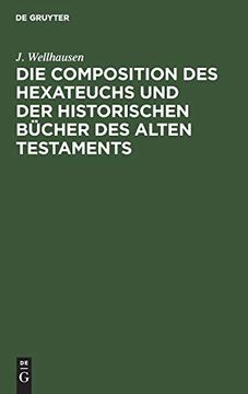 portada Die Composition des Hexateuchs und der Historischen Bücher des Alten Testaments: Mit Nachträgen (in German)