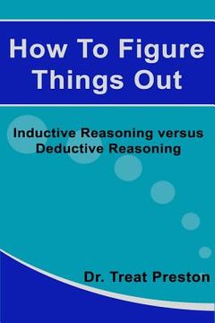 portada How To Figure Things Out: Inductive Reasoning versus Deductive Reasoning (en Inglés)