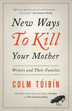 portada new ways to kill your mother: writers and their families (en Inglés)