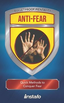 portada Anti-Fear: Quick Methods to Conquer Fear (en Inglés)