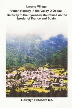 portada Laruns Village, French Holiday in the Valley D'Ossau - Gateway to the Pyrenees Mountains on the Border of France and Spain (in Corea)