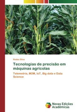 portada Tecnologias de Precisão em Máquinas Agrícolas: Telemetria, M2M, Iot, big Data e Data Science