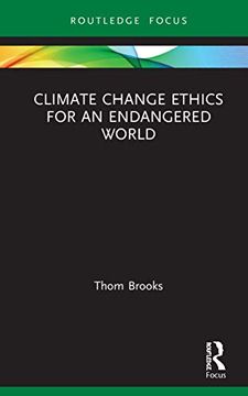 portada Climate Change Ethics for an Endangered World (Routledge Focus on Environment and Sustainability) (in English)
