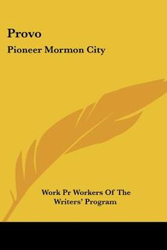 portada provo: pioneer mormon city (en Inglés)