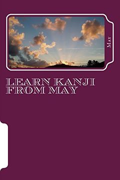 portada Learn Kanji From may (Jlpt Kanji) (Volume 4) (en Inglés)