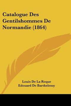 portada Catalogue Des Gentilshommes De Normandie (1864) (in French)