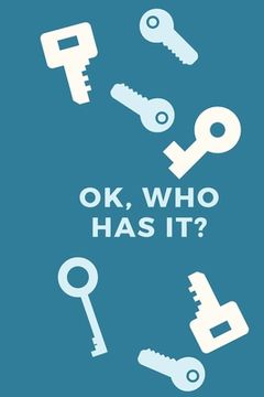 portada Ok, Who Has It?: Keep a Key Record System (en Inglés)