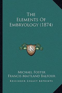 portada the elements of embryology (1874)