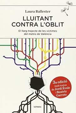 portada Lluitant contra l'oblit: La llarga lluita de les víctimes del metro de València (SEMBRA LLIBRES) (in Catalá)