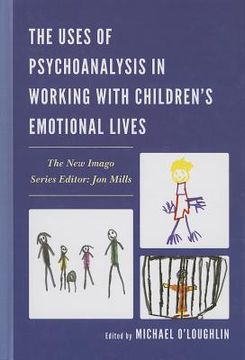 portada the uses of psychoanalysis in working with children's emotional lives