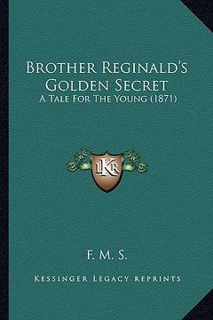 portada brother reginald's golden secret: a tale for the young (1871) (in English)
