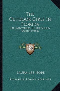 portada the outdoor girls in florida: or wintering in the sunny south (1913) (en Inglés)