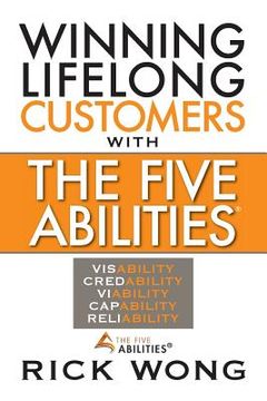 portada Winning Lifelong Customers with the Five Abilities(r) (en Inglés)
