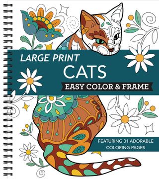 portada Large Print Easy Color & Frame - Cats (Stress Free Coloring Book) (in English)