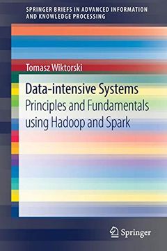 portada Data-Intensive Systems: Principles and Fundamentals Using Hadoop and Spark (Springerbriefs in Advanced Information and Knowledge Processing) (en Inglés)