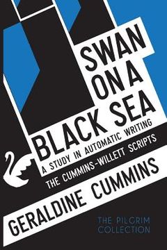 portada Swan on a Black Sea: A Study in Automatic Writing: The Cummins-Willett Scripts