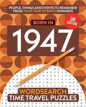 portada Born in 1947: Your Life in Wordsearch Puzzles (en Inglés)
