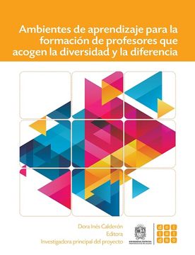 portada Ambientes de Aprendizaje Para la Formación de Profesores que Acogen la Diversidad y la Diferencia (in Spanish)