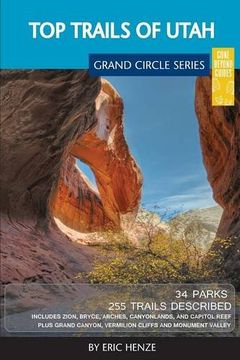 portada Top Trails of Utah: Includes Zion, Bryce, Capitol Reef, Canyonlands, Arches, Grand Staircase, Coral Pink Sand Dunes, Goblin Valley, and Glen Canyon (en Inglés)