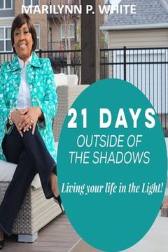 portada 21 Days Outside of the Shadows: Living your life in the Light! (en Inglés)