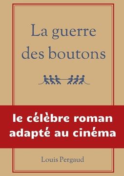 portada La guerre des boutons: le célèbre roman adapté au cinéma (en Francés)