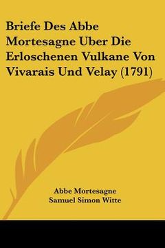 portada briefe des abbe mortesagne uber die erloschenen vulkane von vivarais und velay (1791)
