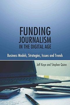 portada Funding Journalism in the Digital Age: Business Models, Strategies, Issues and Trends (in English)