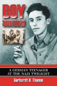 portada boy soldier: a german teenager at the nazi twilight (en Inglés)