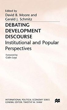 portada Debating Development Discourse: Institutional and Popular Perspectives: Institutional and Agency Perspectives (International Political Economy Series) (in English)