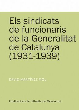 portada Els sindicats de funcionaris de la Generalitat de catalunya (1931-1939) (Textos i Estudis de Cultura Catalana)