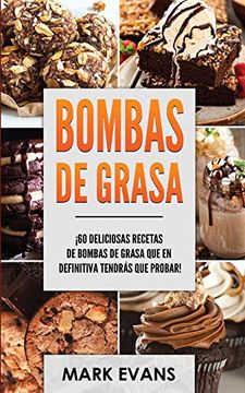 portada Bombas de Grasa:  60 Deliciosas Recetas de Bombas de Grasa que en Definitiva Tendrás que Probar!