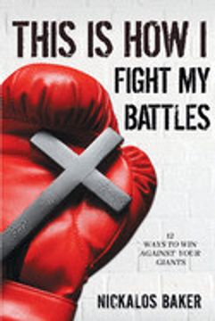 portada This is how i Fight my Battles: 12 Ways to win Against Your Giant (en Inglés)