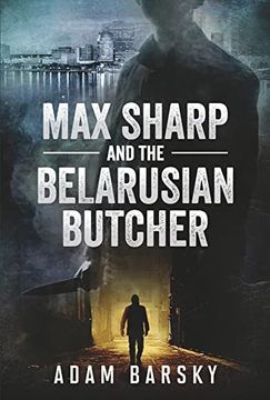 portada Max Sharp and the Belarusian Butcher: Volume 1 (in English)