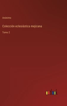 portada Colección eclesiástica mejicana: Tomo 2 (in Spanish)