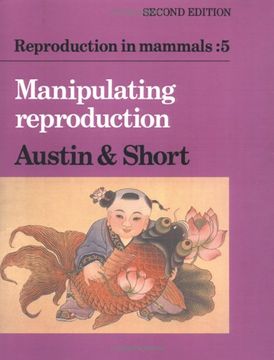 portada Reproduction in Mammals: Volume 5, Manipulating Reproduction 2nd Edition Paperback: Manipulating Reproduction v. 5 (Reproduction in Mammals Series) (en Inglés)