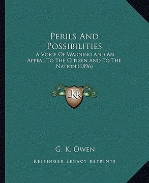 portada perils and possibilities: a voice of warning and an appeal to the citizen and to the nation (1896) (en Inglés)