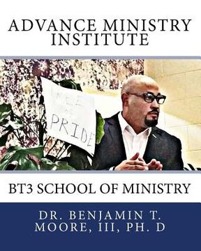 portada Advance Ministry Institute: BT3 School of Ministry (en Inglés)