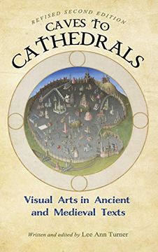 portada Caves to Cathedrals: Visual Arts in Ancient and Medieval Texts (Revised Second) (in Spanish)