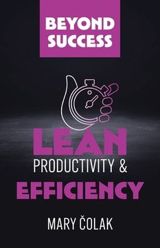 portada Lean Productivity and Efficiency (Book 3 Beyond Success Series) (en Inglés)