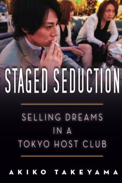 portada Staged Seduction: Selling Dreams in a Tokyo Host Club (en Inglés)