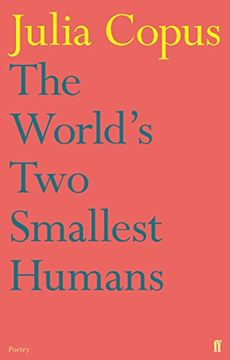 portada The World's two Smallest Humans. Julia Copus (en Inglés)