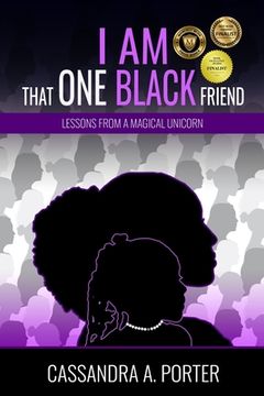portada I Am That One Black Friend: Lessons From A Magical Unicorn (en Inglés)